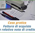 Caso pratico: fattura di acquisto e relativa nota di credito