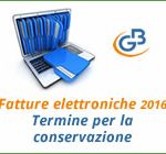 Fatture elettroniche 2016: termine per la conservazione