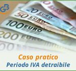 Caso pratico: Periodo IVA detraibile